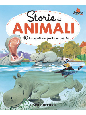 Storie di animali. 40 racconti da portare con te. Ediz. a colori