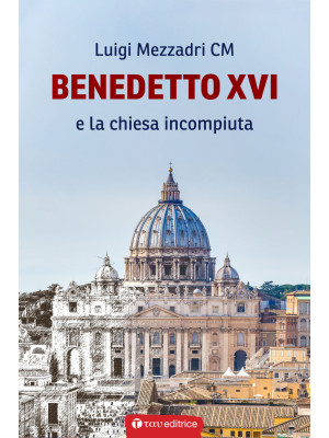 Benedetto XVI e la Chiesa i...