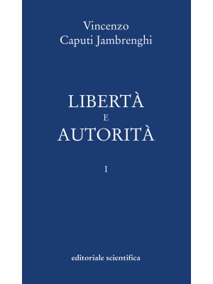 Libertà e autorità. Vol. 1