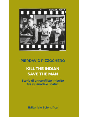 Kill the Indian, save the man