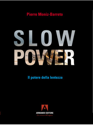 Slow power. Il potere della...