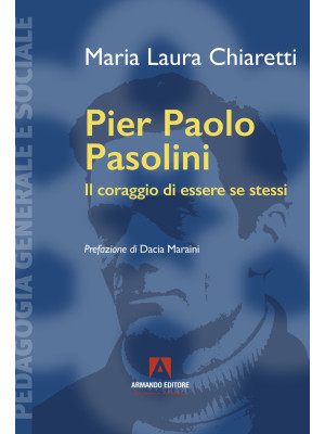 Pier Paolo Pasolini. Il cor...