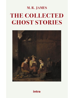 The collected ghost stories