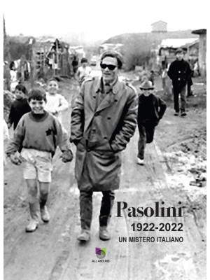Pasolini 1922-2022. Un mist...