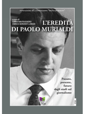 L'eredità di Paolo Murialdi...