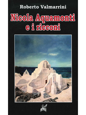 Nicola Aquamonti e i ricconi