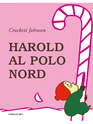 Harold al Polo Nord. Ediz. illustrata
