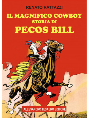 Il magnifico cowboy. Storia di Pecos Bill
