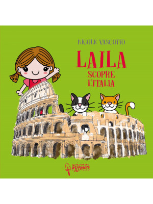 Laila scopre l'Italia. Ediz...