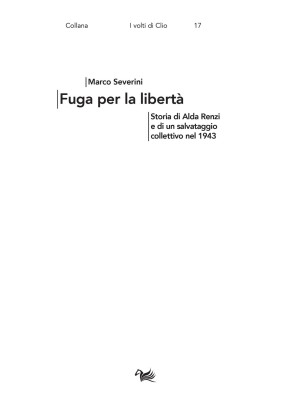 Fuga per la libertà. Storia di Alda Renzi e di un salvataggio collettivo nel 1943