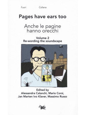 Anche le pagine hanno orecchie-Pages have ears too. Ediz. bilingue. Vol. 2: Re-wording the soundscape
