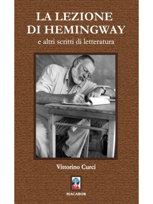 La lezione di Hemingway e altri scritti di letteratura