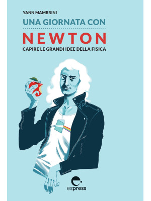 Una giornata con Newton. Ca...