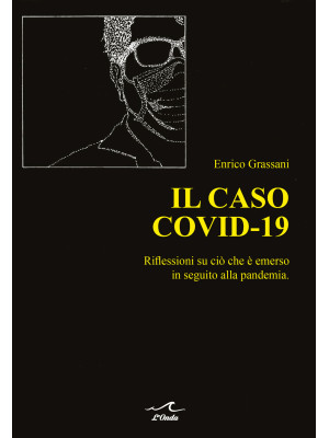 Il caso Covid-19. Riflessio...