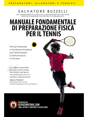 Manuale fondamentale di preparazione fisica per il tennis. Principi essenziali e tendenze moderne per massimizzare la performance e vincere