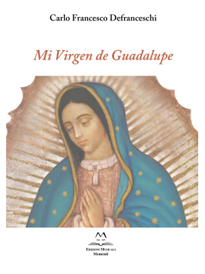 Mi Virgen de Guadalupe. Per...