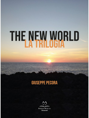 The new world. La trilogia....