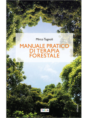 Manuale pratico di terapia forestale