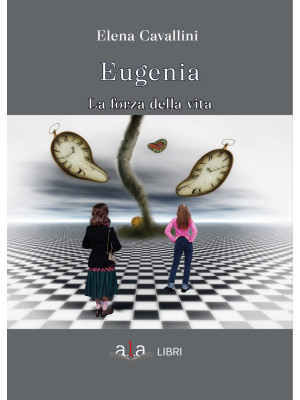 Eugenia. La forza della vita