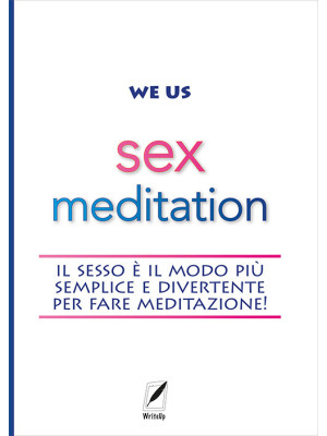 Sex meditation. Il sesso è ...
