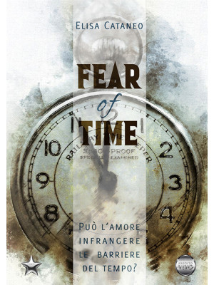 Fear of time. Ediz. italiana