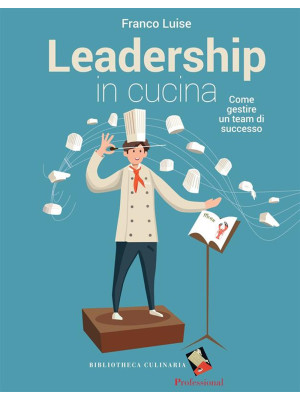 Leadership in cucina. Come ...