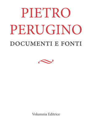 Pietro Perugino. Documenti ...