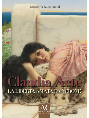 Claudia Acte. La liberta am...