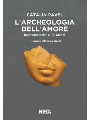 L'archeologia dell'amore. D...