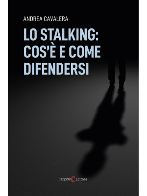 Lo stalking: cos'è e come d...