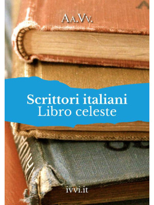 Scrittori italiani. Libro c...
