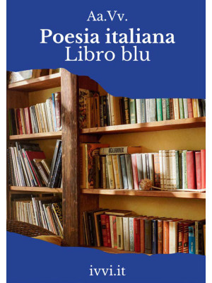 Poesia italiana. Libro blu