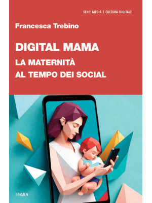 Digital Mama. La maternità ...