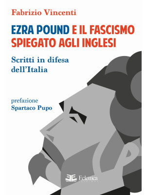 Ezra Pound e il fascismo sp...
