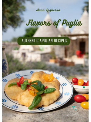 Flavors of Puglia. A cookbo...