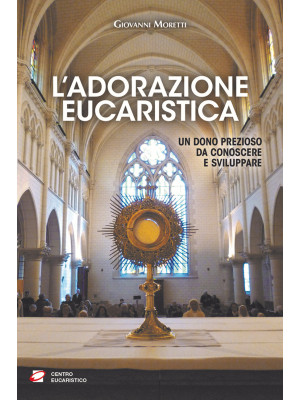 L'adorazione eucaristica. U...