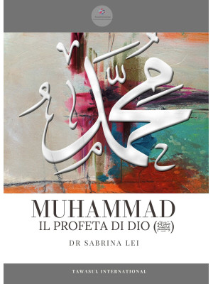 Muhammad, il profeta dell'I...