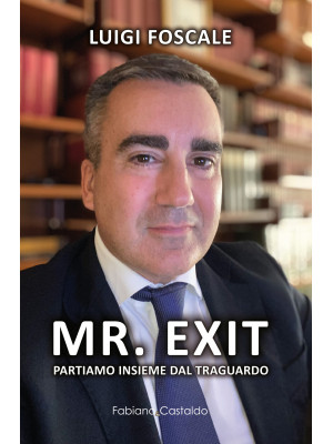 Mr. Exit. Partiamo insieme ...