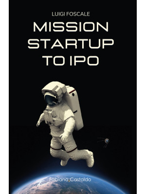 Mission startup to IPO