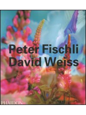 Peter Fischli, David Weiss....