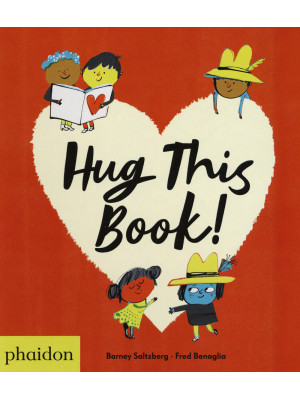 Hug this book! Ediz. a colori