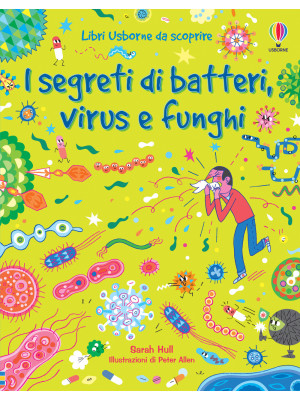 I segreti di batteri, virus...