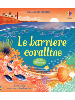 Le barriere coralline. Libri animati. Ediz. a colori