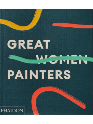 Great women painters. Ediz....