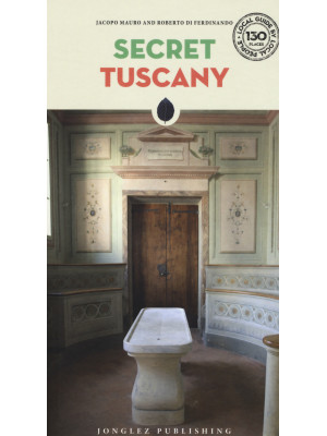 Toscana insolita e segreta....