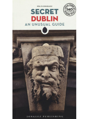 Secret Dublin. An unusual g...