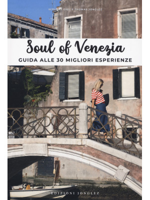 Soul of Venezia. Guida alle...