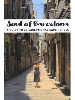 Soul of Barcelona. A guide ...