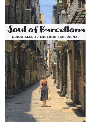 Soul of Barcellona. Guida a...