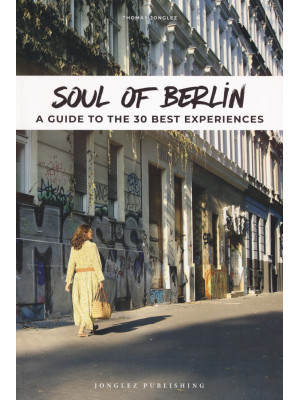 Soul of Berlin. A guide to ...